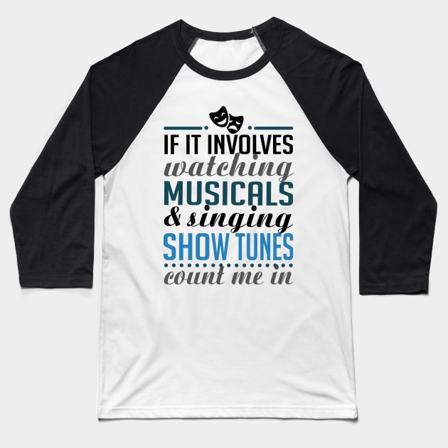 Watching Musicals and Singing Show Tunes Baseball T-Shirt by KsuAnn